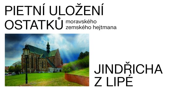 Pietní uložení ostatků moravského zemského hejtmana Jindřicha z Lipé